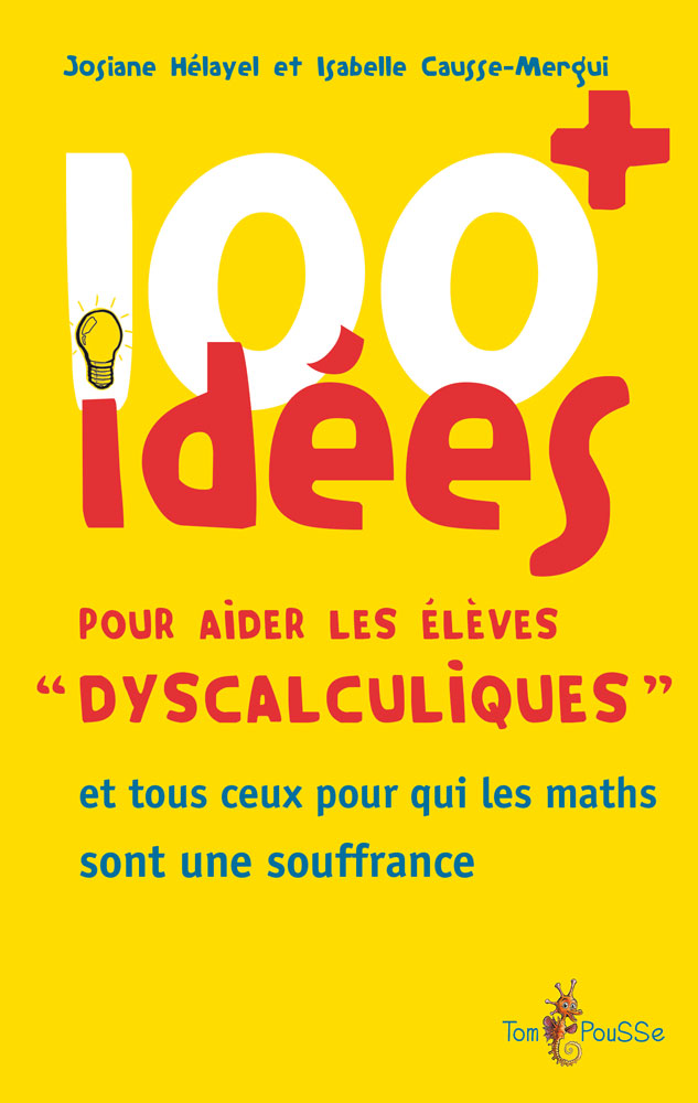 100 idées+ pour aider les élèves « dyscalculiques »