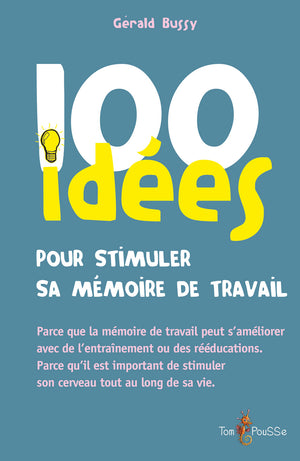 100 idées pour stimuler sa mémoire de travail