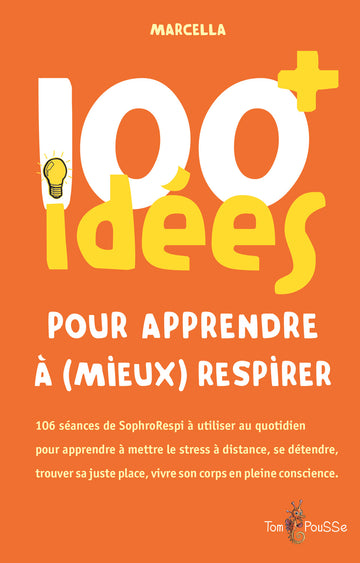100 idées+ pour apprendre à (mieux) respirer