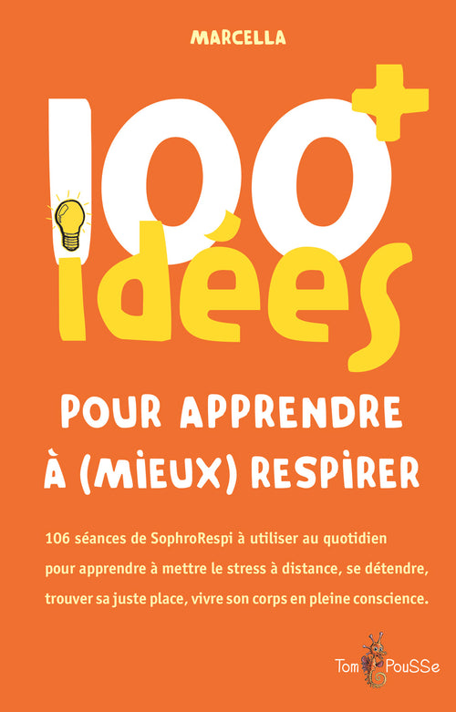 100 idées+ pour apprendre à (mieux) respirer