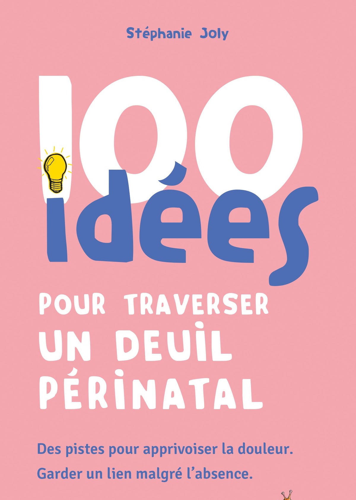 100 idées pour traverser un deuil périnatal