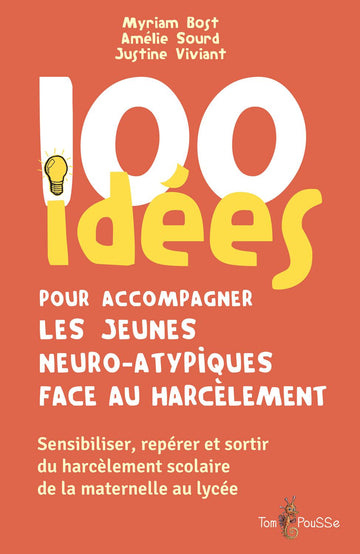 100 idées pour accompagner les jeunes neuro-atypiques face au harcèlement