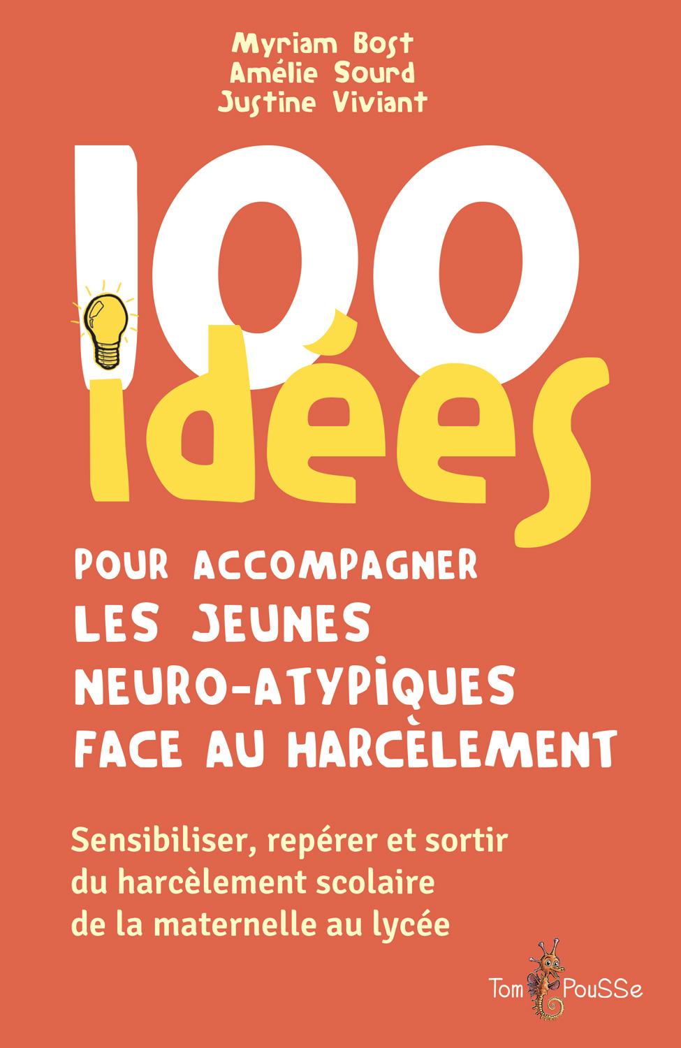 100 idées pour accompagner les jeunes neuro-atypiques face au harcèlement