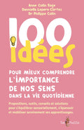 100 idées pour mieux comprendre l’importance de nos sens dans la vie quotidienne