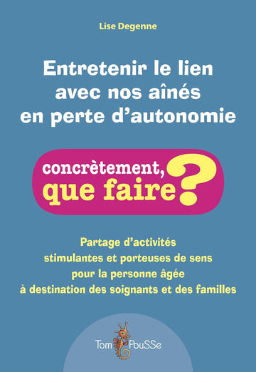Entretenir le lien avec nos aînés en perte d’autonomie