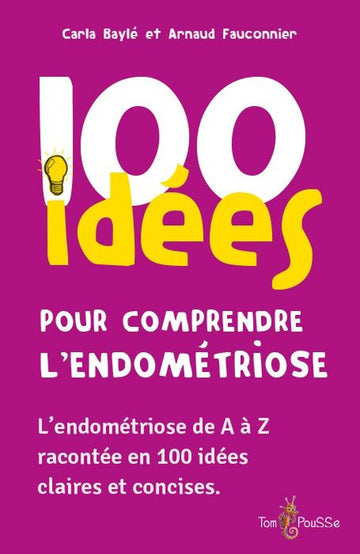 100 idées pour comprendre l’endométriose