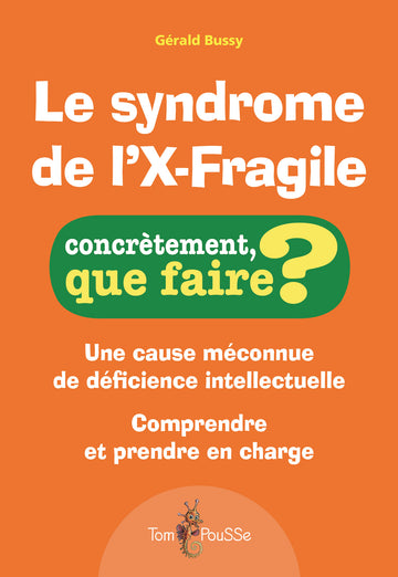 Le syndrome de l’X-Fragile
