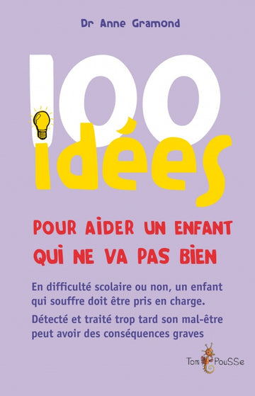 100 idées pour aider un enfant qui ne va pas bien