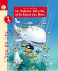 L’âge de lire : La Baleine Blanche et la Reine des mers