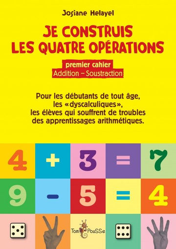 Je construis les quatre opérations – Premier cahier : addition, soustraction