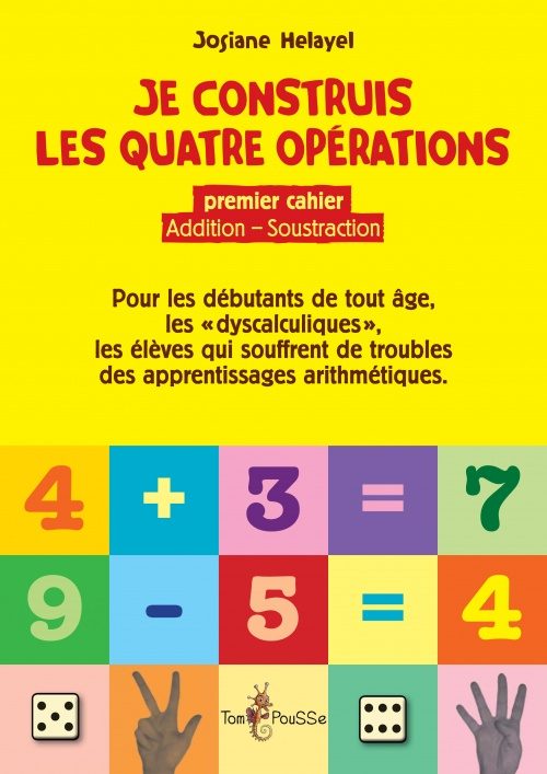 Je construis les quatre opérations – Premier cahier : addition, soustraction