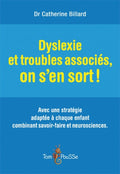 Dyslexie et troubles associés, on s’en sort !