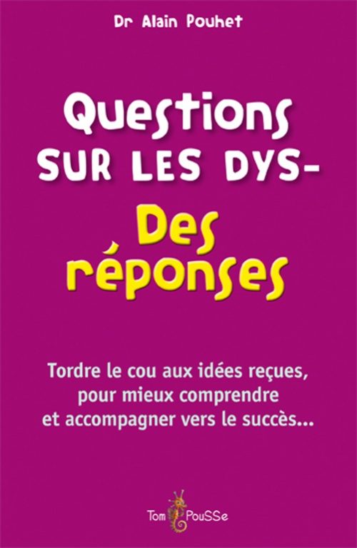 Questions sur les dys- Des réponses