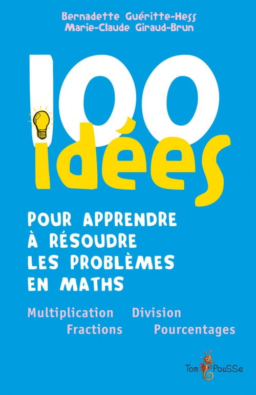 100 idées pour apprendre à résoudre les problèmes en maths