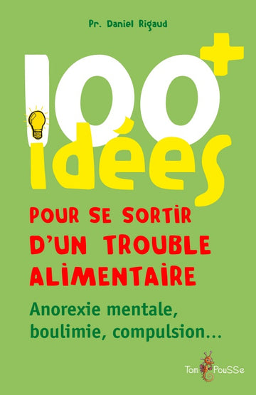100 idées+ pour se sortir d’un trouble alimentaire